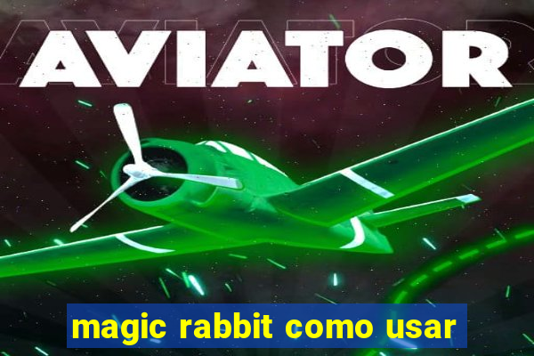 magic rabbit como usar